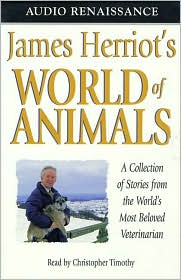 James Herriot's World of Animals: A Collection of Stories from the World's Most Beloved Veterinarian (6 cassettes)