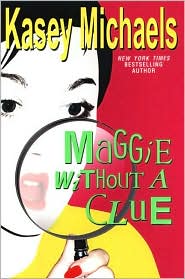 Maggie without a Clue (Maggie Kelly Series #3) by Kasey Michaels: Book Cover