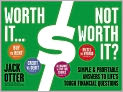 Book Cover Image. Title: Worth It...Not Worth It?: Simple and Profitable Answers to Life's Tough Financial Questions, Author: Jack  Otter