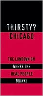 Thirsty Chicago The Lowdown on Where the Real People Drink