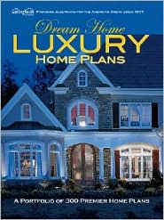 Dream Home Luxury Home Plans by Garlinghouse Company: Book Cover