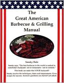 Book Cover Image. Title: Great American Barbecue and Grilling Manual, Author: Smoky Clark Hale