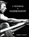 A Textbook of Oarmanship: A Classic of Rowing Technical Literature