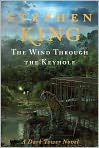 Book Cover Image. Title: The Wind through the Keyhole:  A Dark Tower Novel, Author: by Stephen King