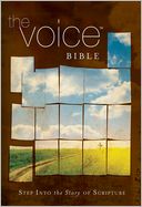 Book Cover Image. Title: The Voice Bible:  Step Into the Story of Scripture, Author: Thomas Nelson