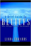 A Brief Guide to Beliefs Ideas Theologies Mysteries and Movements