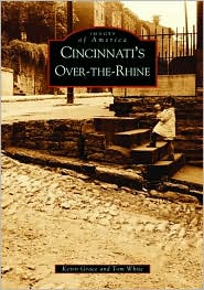 Cincinnati's Over-the-Rhine, Ohio (Images of America Series) by Kevin Grace: Book Cover