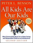 All Kids Are Our Kids: What Communities Must Do to Raise Caring and Re
