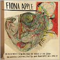 CD Cover Image. Title: The Idler Wheel Is Wiser than the Driver of the Screw, And Whipping Cords Will Serve You More Than Ropes Will Ever Do, Artist: Fiona  Apple