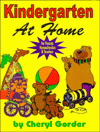 Kindergarten
                                    at Home: For Parents, Homeschoolers and Teachers