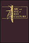 The ABC and XYZ of Bee Culture: An Encyclopedia of Beekeeping