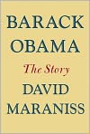Book Cover Image. Title: Barack Obama: The Story, Author: David  Maraniss