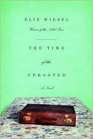 The Time of the Uprooted by Elie Wiesel: Book Cover