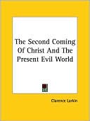 The Second Coming Of Christ And The Present Evil World