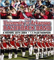 The University of Arkansas Razorback Band: A History, 1874-2004