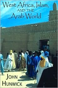 West Africa, Islam and the Arab World by John Hunwick: Book Cover