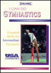 I Can Do Gymnastics: Skills for Intermediate Gymnasts