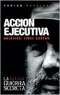 Accion Ejecutiva La CIA contra Fidel