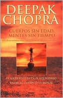 Cuerpos Sin Edad, Mentes Sin Tiempo by Deepak Chopra
