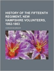 History of the Fifteenth Regiment, New Hampshire Volunteers, 1862-1863