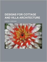 Designs for Cottage and Villa Architecture