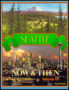 Seattle Now and Then Volume 3 by Paul Dorpat: Book Cover