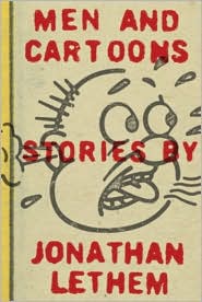 Men and Cartoons by Jonathan Lethem: Book Cover