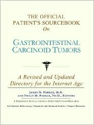 Official Patient's SourceBook on Gastrointestinal Carcinoid Tumors