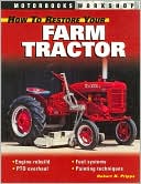 How to Restore Your Farm Tractor Motorbooks Workshop Series