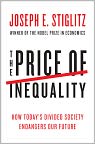 Book Cover Image. Title: The Price of Inequality: How Today's Divided Society Endangers Our Future, Author: Joseph E. Stiglitz