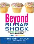 Book Cover Image. Title: Beyond Sugar Shock: The 6-Week Plan to Break Free of Your Sugar Addiction & Get Slimmer, Sexier & Sweeter, Author: Connie  Bennett