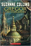 Gregor the Overlander (Underland Chronicles Series #1) by Suzanne Collins: Book Cover