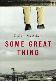 Some Great Thing by Colin McAdam: Book Cover