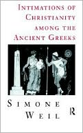 Intimations Of Christianity Among The Ancient Greeks