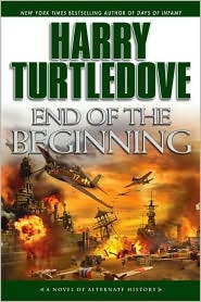 End of the Beginning (Days of Infamy #2) by Harry Turtledove: Book Cover
