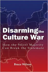 Disarming the Culture War by Bruce Wilson: Book Cover