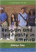 Religion and Spirituality in America: The Ultimate Teen Guide @ Barnes & Noble