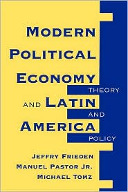 Modern Political Economy and Latin America by Jeff Frieden: Book Cover