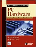 Mike Meyers A Guide to PC Hardware Lab Manual