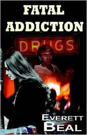 Fatal Addiction by Everett Beal: Book Cover