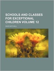 Schools and classes for exceptional children Volume 12
