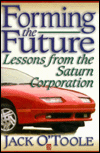 Forming the Future: Lessons from the Saturn Corporation