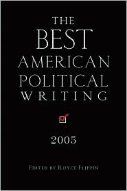 The Best American Political Writing 2005 by Royce Flippin: Book Cover