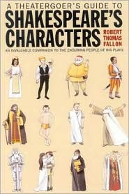 Theatergoer's Guide to Shakespeare's Characters by Robert Thomas Fallon: Book Cover
