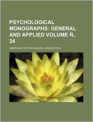 Psychological Monographs Volume N. 24; General and Applied