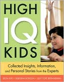 High IQ Kids: Collected Insights, Informations, and Personal Stories f