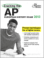 Book Cover Image. Title: Cracking the AP European History Exam, 2013 Edition, Author: by Princeton Review