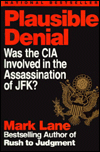 Plausible Denial: Was the CIA Involved in the Assassinationa of JFK?