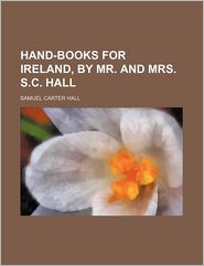 Hand-Books for Ireland, by Mr and Mrs S C Hall