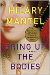 Book Cover Image. Title: Bring Up the Bodies, Author: by Hilary Mantel